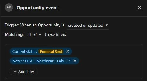 Close workflow trigger watches opportunity creation or updates and requires all filters: Proposal Sent status and the test opportunity Note.
